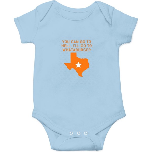 You Can Go To Hell I’Ll Go To Whataburger Onesies-image