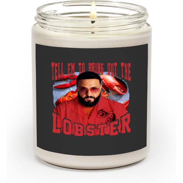 Tell Em Bring Out The Lobster Dj Khaled Funny Meme Joke Scented Candles-image