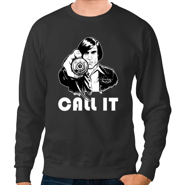 Call It - Anton Chigurh, No Country For Old Men Sweatshirts-image