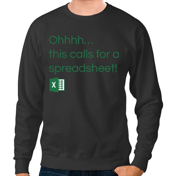 Excel - This Calls For A Spreadsheet Sweatshirts-image
