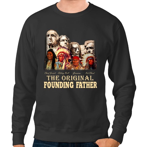 The-Original Founding Fathers Natives American Sweatshirts-image