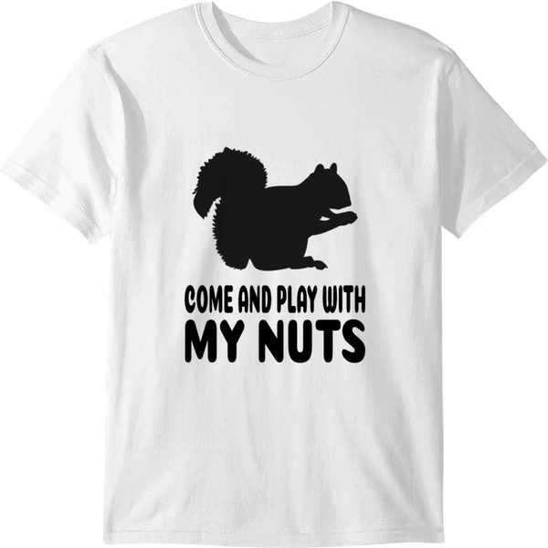 Come And Play With My Nuts T-Shirt-image