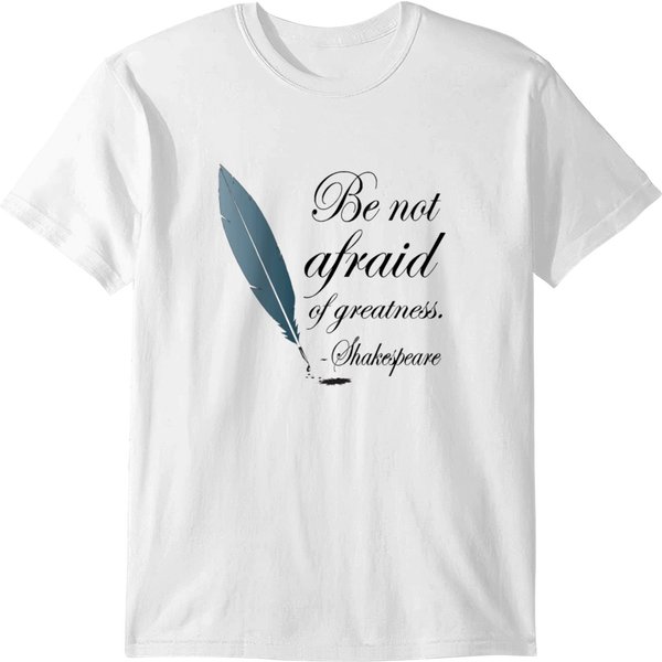 Shakespeare Not Afraid Of Greatness Quote T-Shirt-image