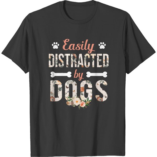Easily Distracted By Dogs Easily Distracted By Dogs T-Shirts-image