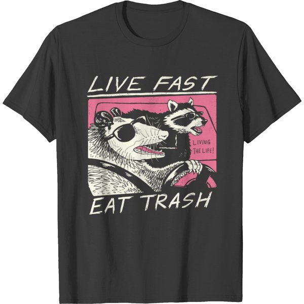 Live Fast! Eat Trash! T Shirts-image