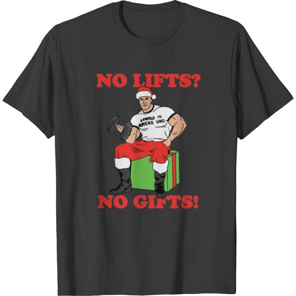 No Lifts, No Gifts! Arnold Schzenegger Christmas T-Shirts-image