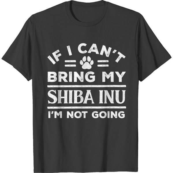 Dog Shiba Inu If Cant Bring My Shiba Inu Not Going Funny Dog Lover Humor 2 T-Shirts-image