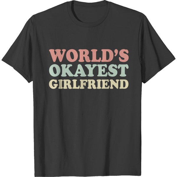 Worlds Okayest Girlfriend T-Shirt-image