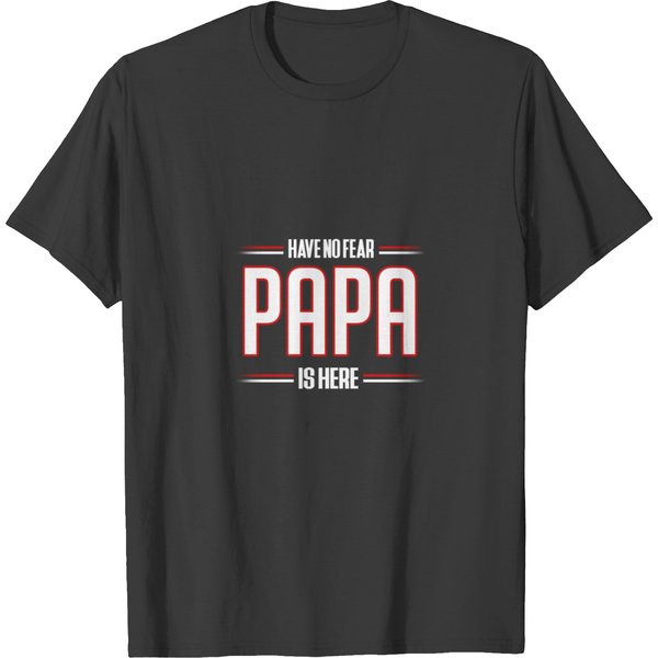 Have No Fear Papa Is Here Funny Papa Shirt T-Shirt-image
