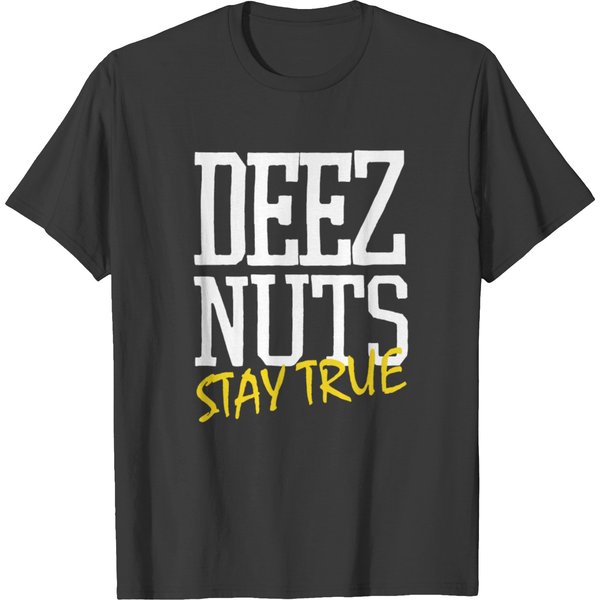 Deez Nuts Stay True T-Shirt-image
