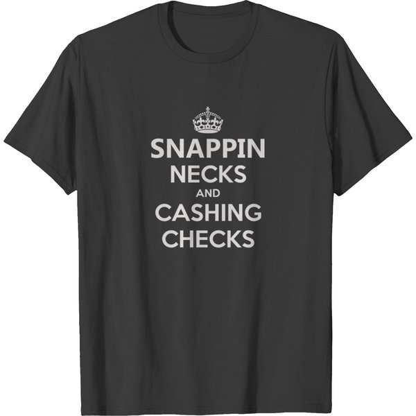 Snappin Necks Cashin Checks T-Shirt-image