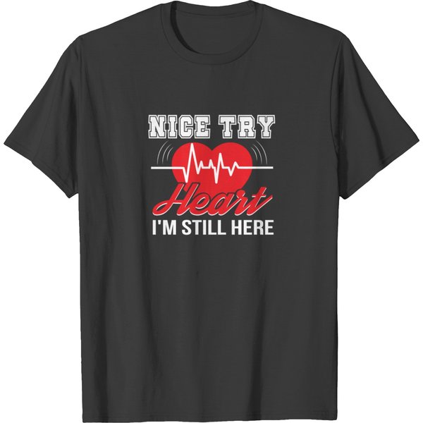 Nice Try Heart Cardiac Disease Survivor T-Shirt-image