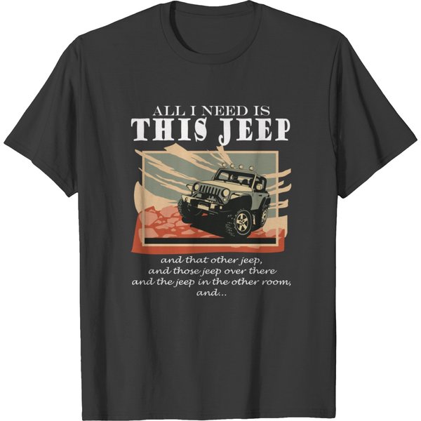 All I Need Is This Jeep T Shirt, Cool Jeep T Shirt T-Shirt-image