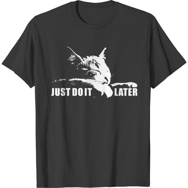 Just Do It Later Funny Parody Meme Cat T-Shirt-image