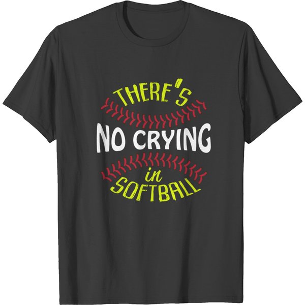 Softball - There's No Crying In Softball T-Shirt-image
