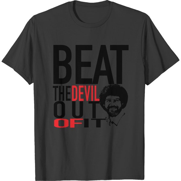 Beat The Devil Out Of It Cool T - Shirt T-Shirt-image
