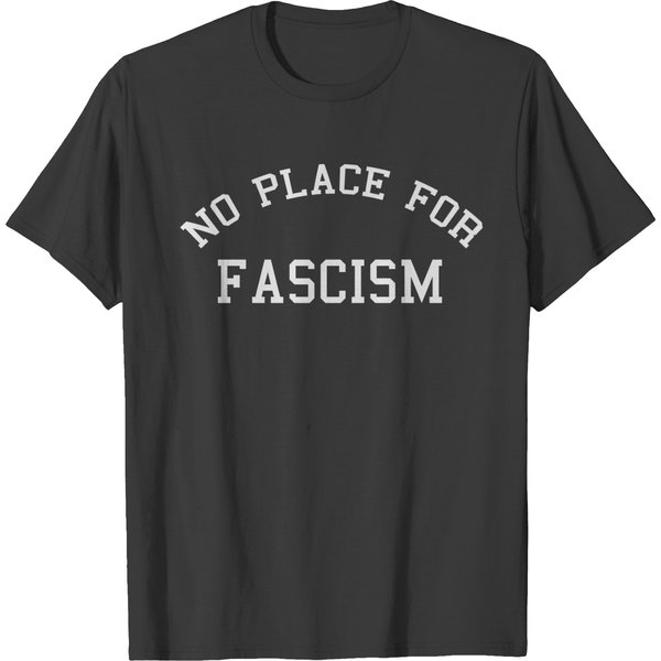 No Place For Facism T-Shirt-image
