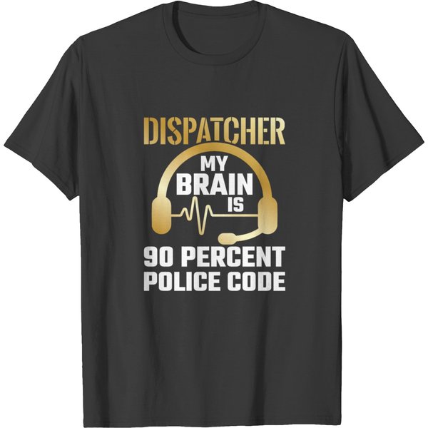 Police Dispatcher Brain Is 90 Percent Police Code T-Shirt-image