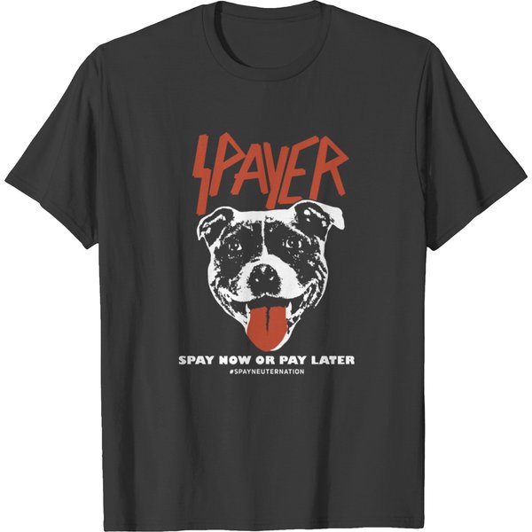 Spayer Support Spay Now Or Pay Later Hastag Spayne T-Shirt-image