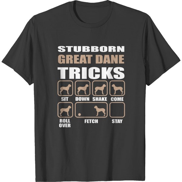 Stubborn Great Dane Tricks Design T-Shirt-image