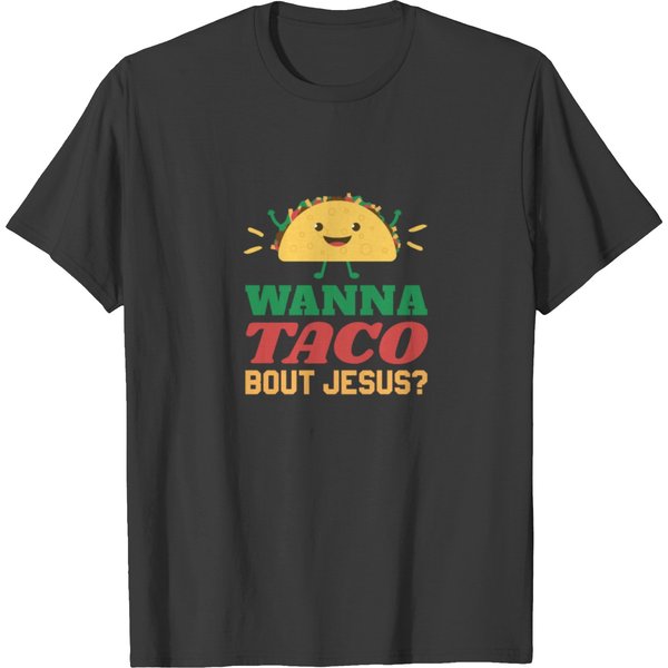 Wanna Taco Bout Jesus Funny T-Shirt-image