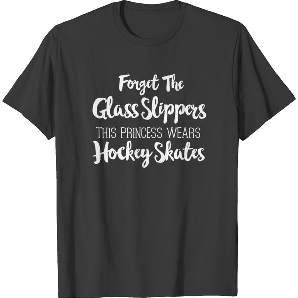 Ice Hockey Girl Forget Glass Slipper Princess T-Shirt-image
