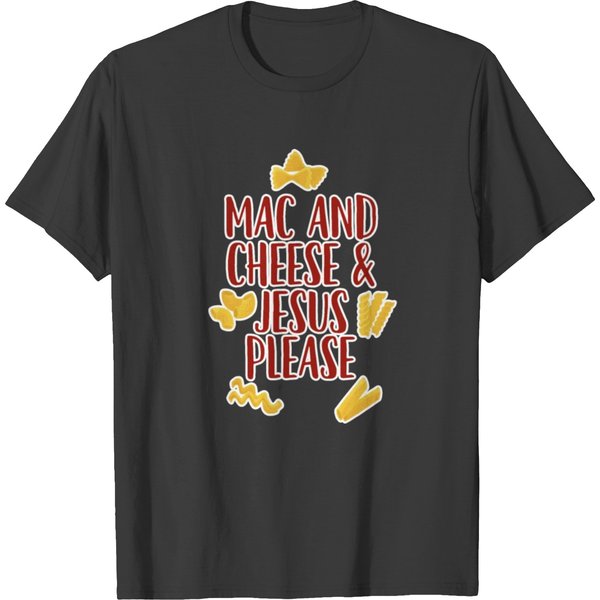 Mac And Cheese & Jesus Please Shirt Religion Faith T-Shirt-image