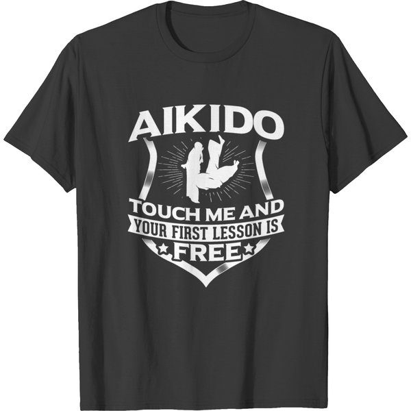 Aikido Touch Me Martial Arts Fighter Fighting Gift T-Shirt-image