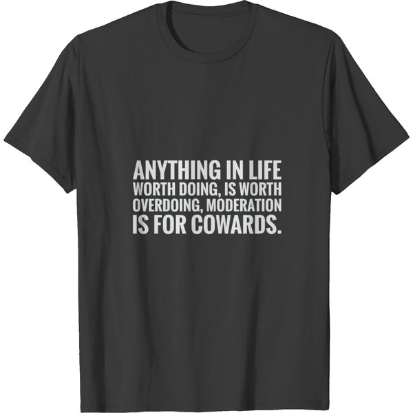 Moderation Is For Cowards T-Shirt-image