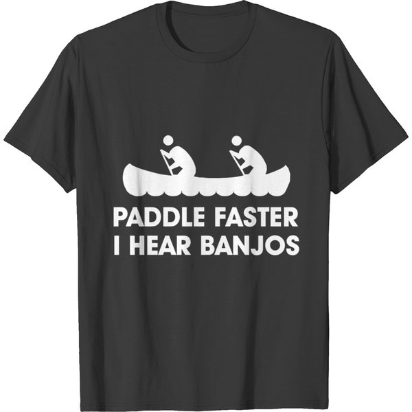 Paddle Faster I Hear Banjos T-Shirt-image