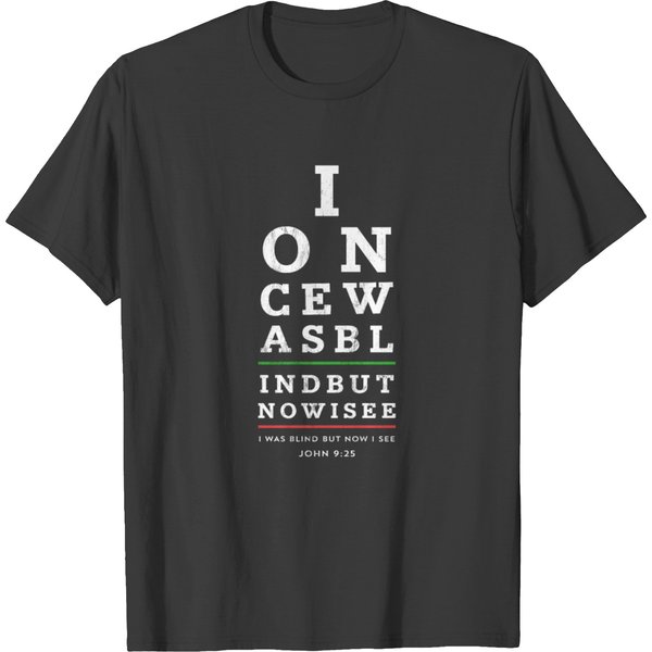 Was Blind But Now I See Eye Chart John 9:25 T-Shirt-image