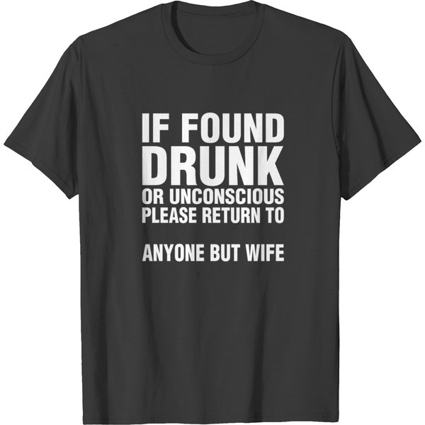 If Found Drunk Or Unconscious Please Return T-Shirt-image