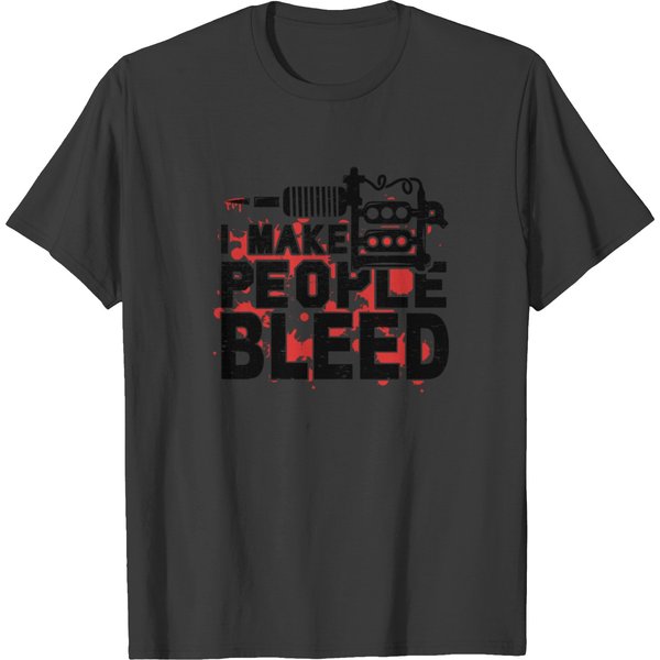 Tattooist Gift I Make People Bleed Tattoo Artist T-Shirt-image