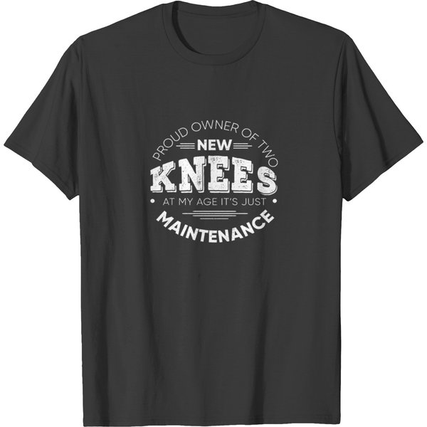 Knee Surgery Proud Owner Of Two New Knees T-Shirt-image
