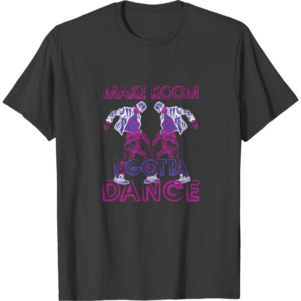 Make Room I Gotta Dance T-Shirt-image