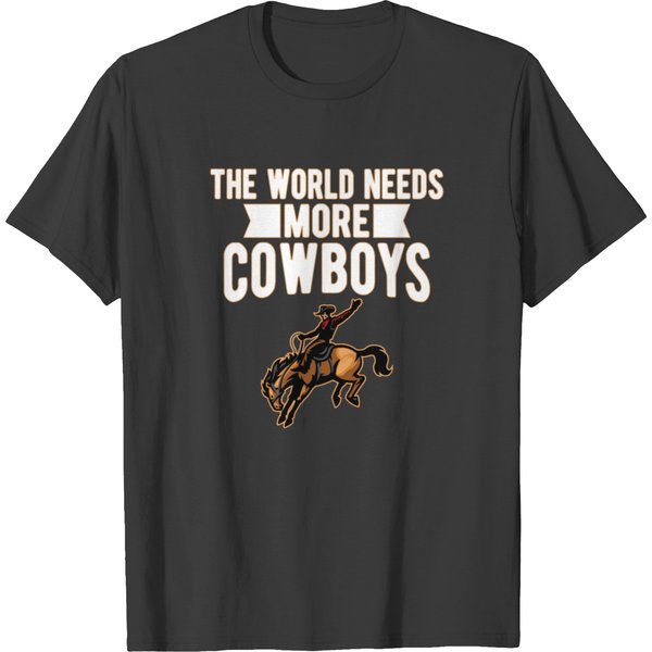 The World Needs More Cowboys T-Shirt-image