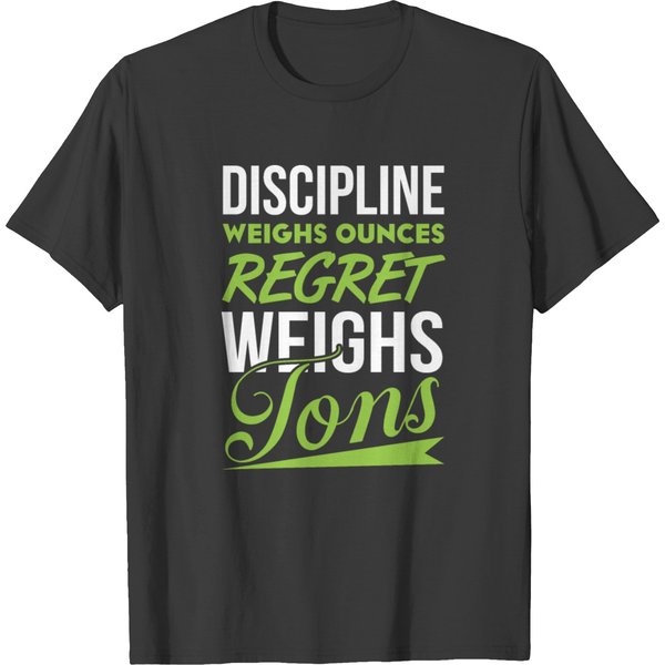 Discipline Weighs Ounces Regret Weighs Tons T-Shirt-image