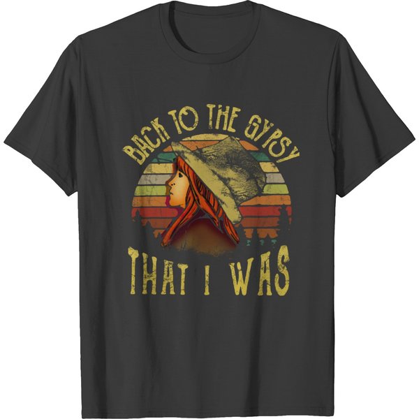 Back To The Gypsy That I Was T-Shirt-image