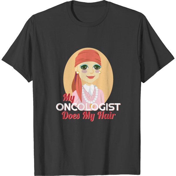 My Oncologist Does My Hair Cancer Therapy Chemo T-Shirt-image