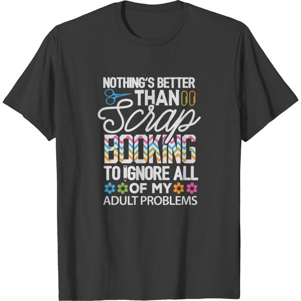 Scrapbook T-Shirt Nothing Better Than Scrapbooking T-Shirt-image