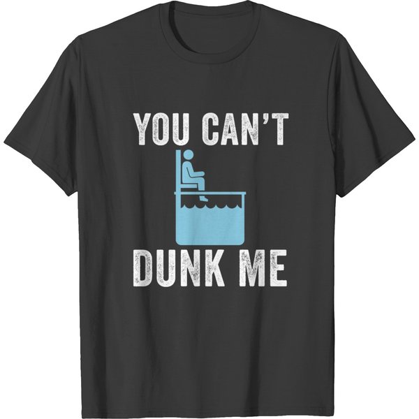You Can't Dunk Me Funny Dunk Tank T-Shirt-image