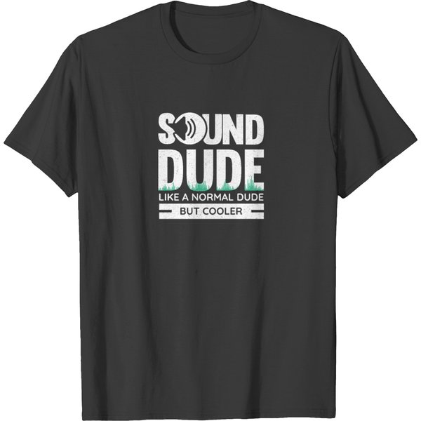 Sound Dude Like A Normal Dude But Cooler T-Shirt-image