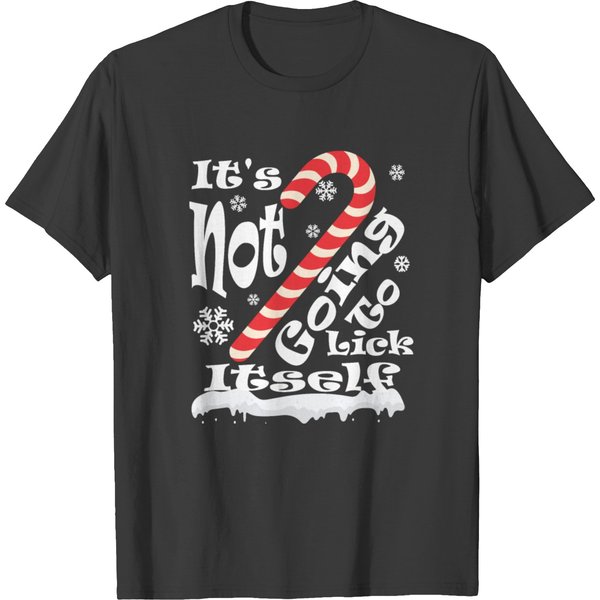 It S Not Going To Lick Itself Christmas Adult Joke T-Shirt-image