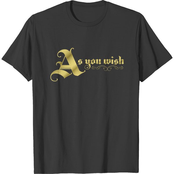 As You Wish T-Shirt-image