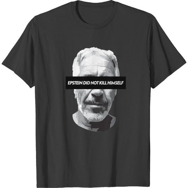 Epstein Didn't Kill Himself T-Shirt-image
