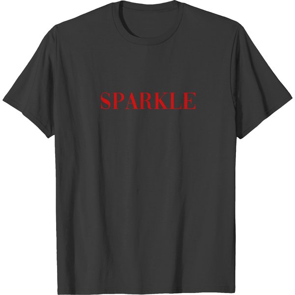 Sparkle - Cool Funny Positive Quote T-Shirt-image