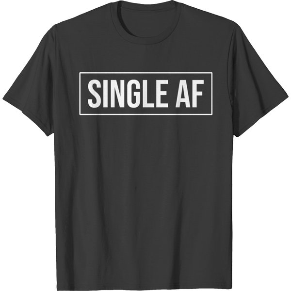 Single Af T-Shirt, Breakup T-Shirts, Funny Shirt-image