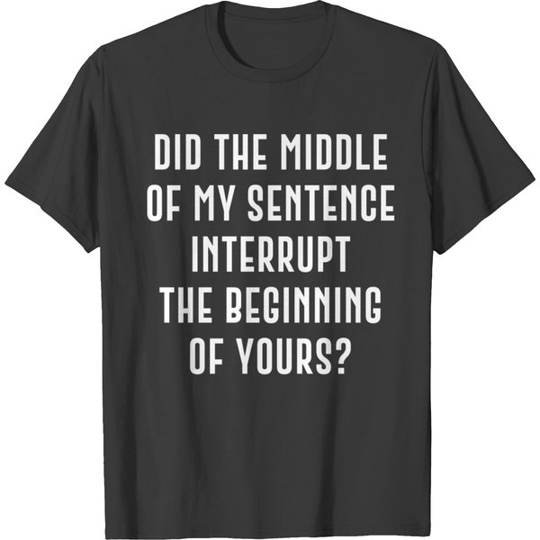 Interrupt Sentence T-Shirt-image