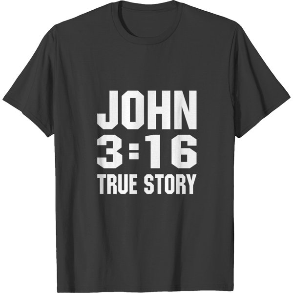 John 3 16 True Story T-Shirt-image