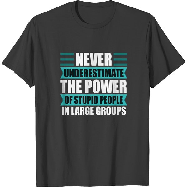Never Underestimate The Power Of... T-Shirt-image